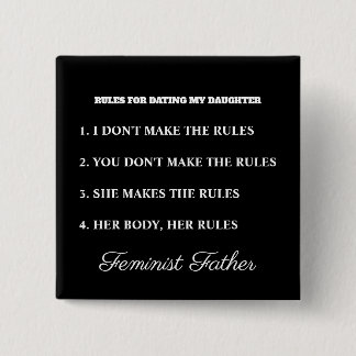Feminist Father Daughter Dating Rules T-Shirt Vierkante Button 5,1 Cm