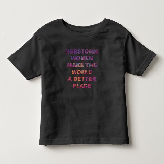 Feminist HERstoric Women Make a Better World Kinder Shirts (Voorkant)