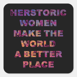 Feminist HERstoric Women Make a Better World Vierkante Sticker