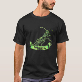 Feminist Insect Praying Mentis Feminism Women Empo T-shirt