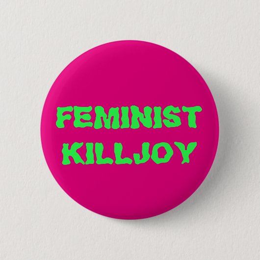 Feminist Killjoy Button (Voorkant)