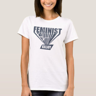  feminist Killjoy T-shirt