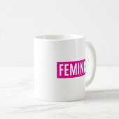 FEMINIST KOFFIEMOK (Voorkant rechts)
