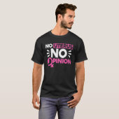 Feminist No Uterus No Opinion 1 T-shirt (Voorkant volledig)
