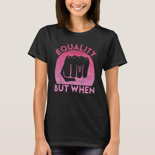 Feminist Pro Feminism Gender Equality Empowering W T-shirt (Voorkant)