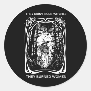 Feminist, ze verbrandden geen heksen, ze verbrandd ronde sticker