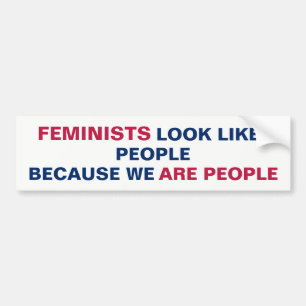 Feministen lijken op mensen omdat wij mensen zijn bumpersticker