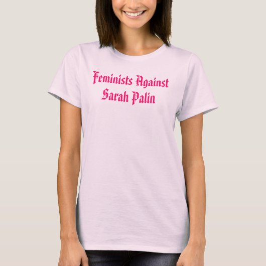 feministen tegen Sarah Palin Pro-Choice T-shirt (Voorkant)