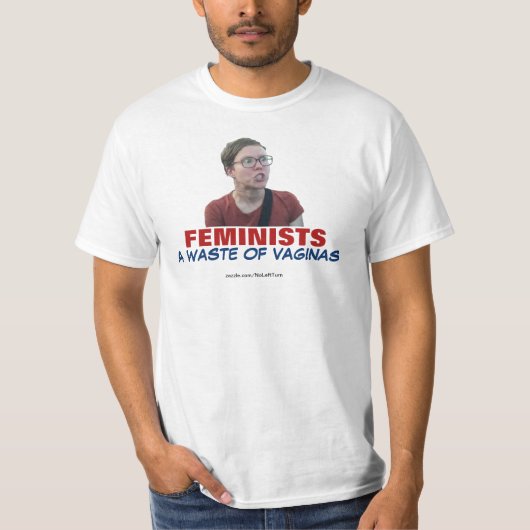 Feministen zijn een verspilling van vagina's T-shi T-shirt (Voorkant)
