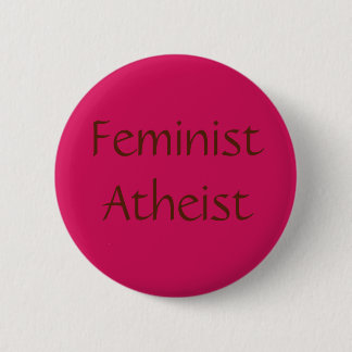 feministisch atheïst ronde button 5,7 cm