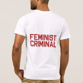 Feministisch crimineel t-shirt (Achterkant)