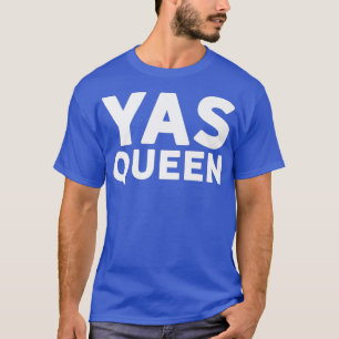 Feministisch meisje kracht YAS QUEEN Ja Kween LGBT T-shirt