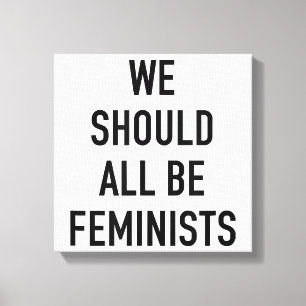 Feministisch T-shirt - we zouden allemaal feminist Canvas Afdruk