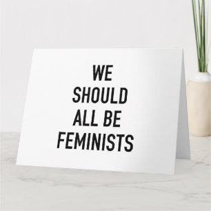 Feministisch T-shirt - we zouden allemaal feminist Kaart
