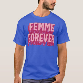 Feministische femme Forever Girl Power Women Empow T-shirt