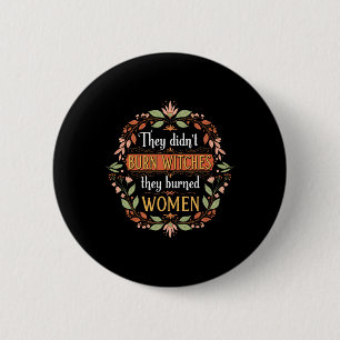 Feministische heksen die ze niet verbrandden, heks ronde button 5,7 cm