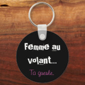Femme au volant, Ta gueule. Sleutelhanger (Voorkant)