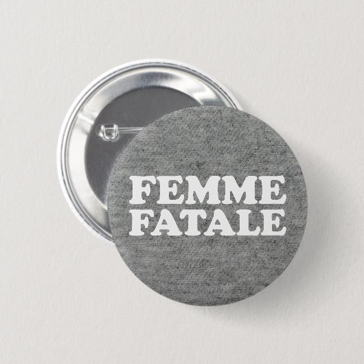 Femme Fatale Quote Ronde Button 5,7 Cm (Voorkant /achterkant)