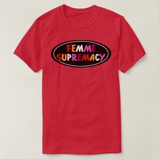 Femme Supremacy Lesbian Pride T-shirt (Design voorkant)