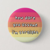 Femmesexual Pride - "How Dare you Assurance" - LGB Ronde Button 5,7 Cm (Voorkant)