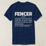 Fencer Noun Fencing Instructor Funny Fences Maker T-shirt<br><div class="desc">Funny Fencer Gezegden "Fencer iemand die een probleem oplost waarvan je niet wist dat je het had op een manier die je niet kunt begrijpen". Pak dit Funny Fencer-ontwerp als een grappig cadeau voor een geweldige moeder,  vader of vriend.</div>
