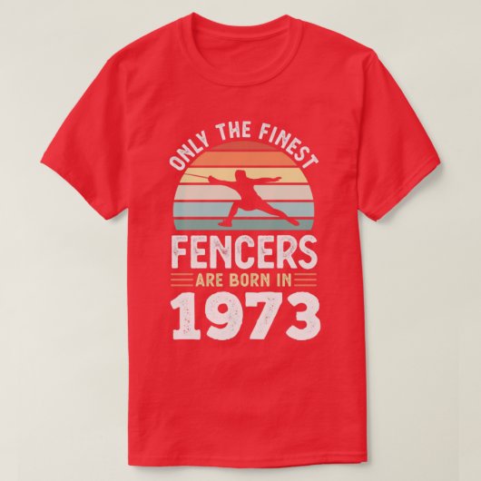 Fencers geboren in 1973 50th Birthday fencing Gift T-shirt (Design voorkant)