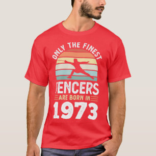 Fencers geboren in 1973 50th Birthday fencing Gift T-shirt