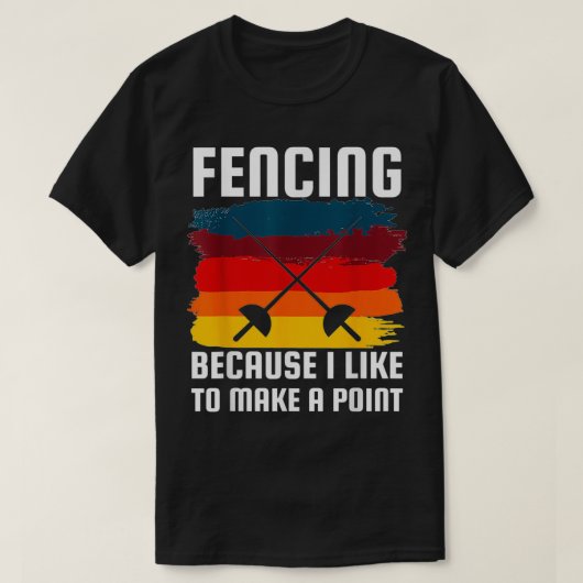 Fencing Becuase als Make Point Funny Fencer Humor T-shirt (Design voorkant)