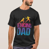 Fencing dad  Sword Fighting Fencer  2 T-shirt (Voorkant)