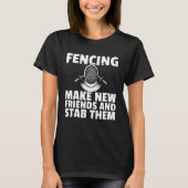 Fencing  For Fence Player Fencer Coach T-shirt (Voorkant)
