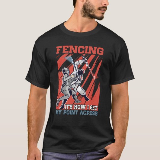 Fencing It's How I Get My Point Across T-shirt (Voorkant)