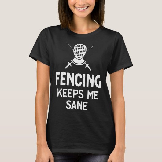 Fencing Keeps Me Sane Mask & Epee  Fencer T-shirt (Voorkant)