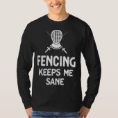 Fencing Keeps Me Sane Mask & Epee  Fencer T-shirt (Voorkant)