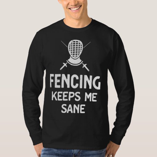 Fencing Keeps Me Sane Mask & Epee Fencer T-shirt (Voorkant)