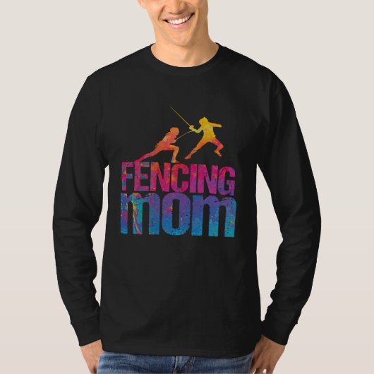 Fencing Mom  Sword Fighting Fencer T-shirt (Voorkant)