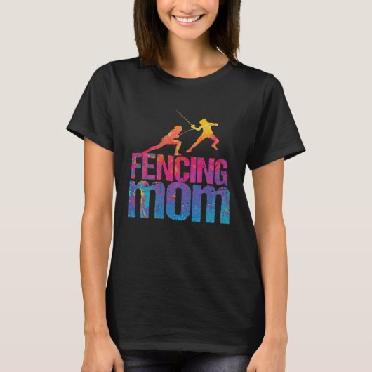 Fencing Mom  Sword Fighting Fencer T-shirt (Voorkant)