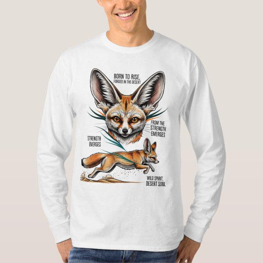 Fennec Fox - Geboren om de woestijn geest te verhe T-shirt (Voorkant)