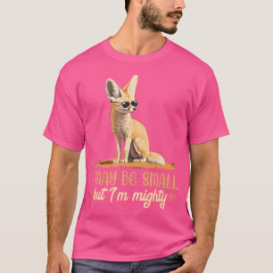 Fennec Fox Ik ben Mighty Animal Pet Owner Fennec F T-shirt