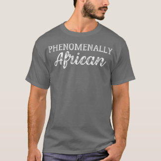Fenomenally African Black Rights Equality Activis T-shirt