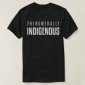 Fenomenally Indinative American T-shirt (Design voorkant)
