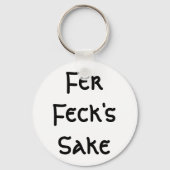 Fer Feck's Sake Sleutelhanger (Voorkant)