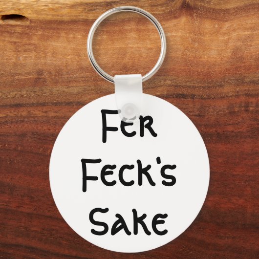 Fer Feck's Sake Sleutelhanger (Voorkant)