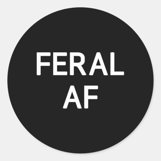 Feral Af grapt Gezegden Ronde Sticker (Voorkant)