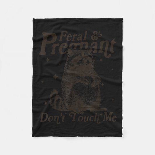 Feral And Pregnant Don't Touch Me Humor Wild Pregn Fleece Deken (Voorkant)