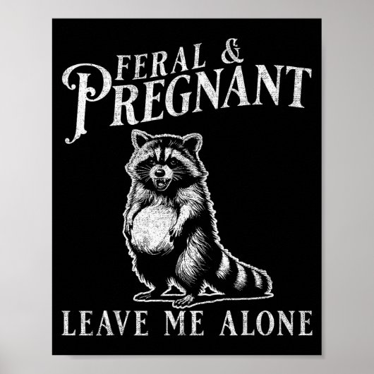 Feral And Pregnant Funny Pregnant Raccoon Baby Ann Poster (Voorkant)