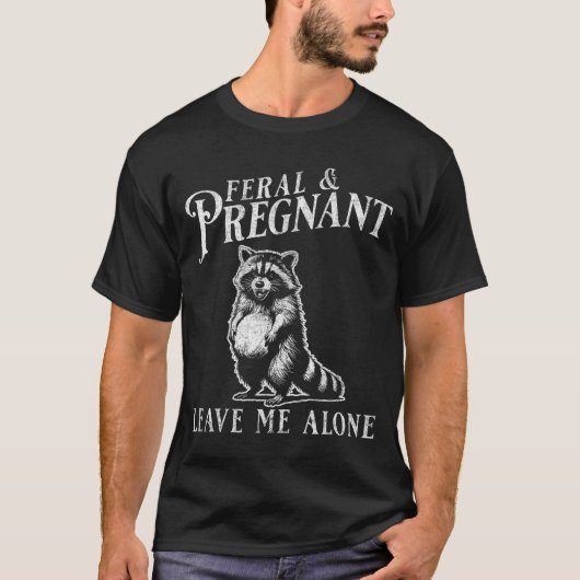 Feral And Pregnant Funny Pregnant Raccoon Baby Ann T-shirt (Voorkant)