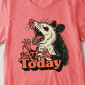 Feral Angry Possum niet vandaag typografie Tri-Blend Shirt
