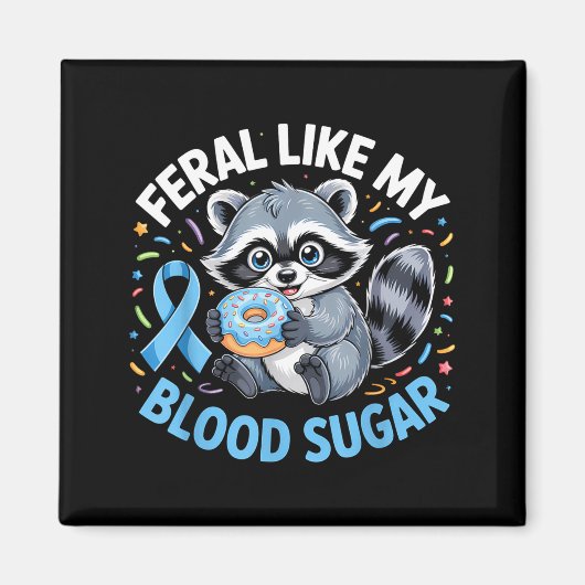 Feral Like My Blood Sugar Raccoon  Magneet (Voorkant)