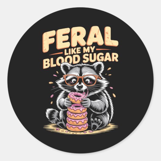 Feral Like My Blood Sugar  Ronde Sticker (Voorkant)
