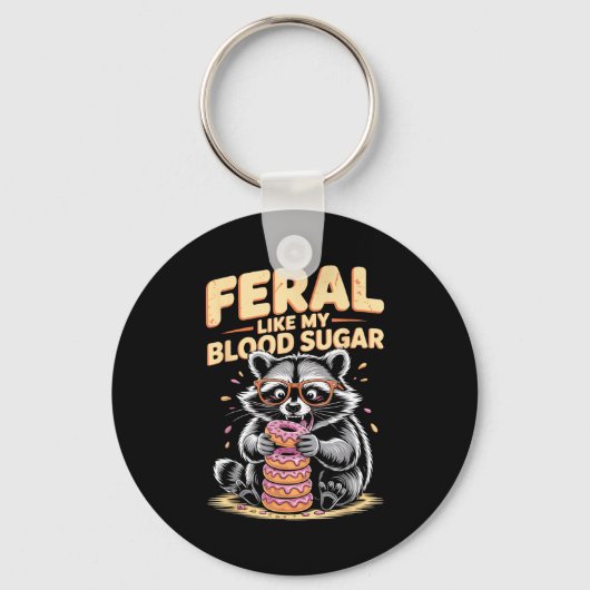 Feral Like My Blood Sugar  Sleutelhanger (Voorkant)